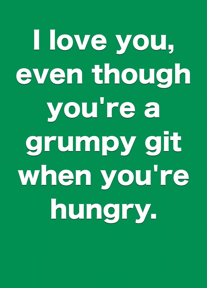 Grumpy Git When You're Hungry Card