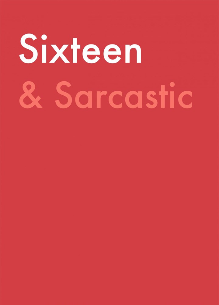 Sixteen And Sarcastic Card