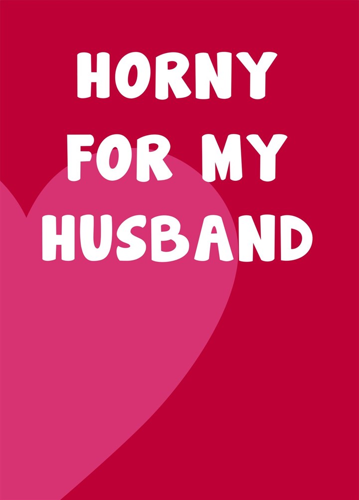 Horny For My Husband Card