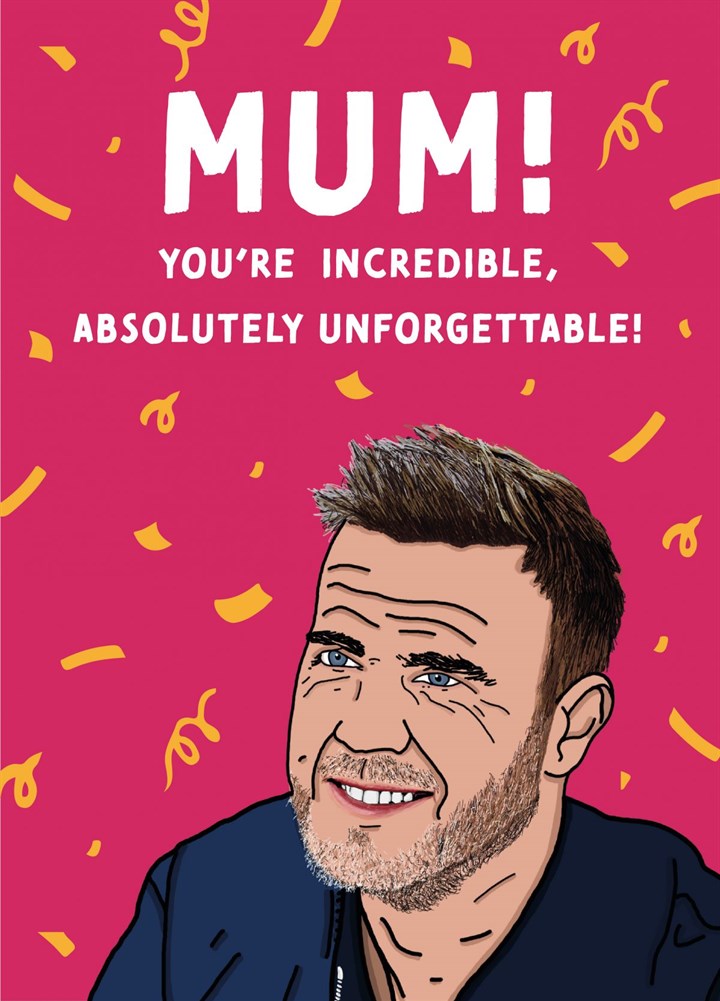 Mum You're Incredible Gary Barlow Card