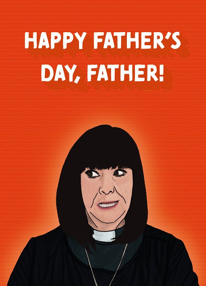 Happy Father's Day, Father - Dawn French - Vicar Of Dibley Card