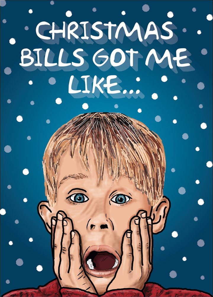 Christmas Bills Got Me Like Home Alone Card