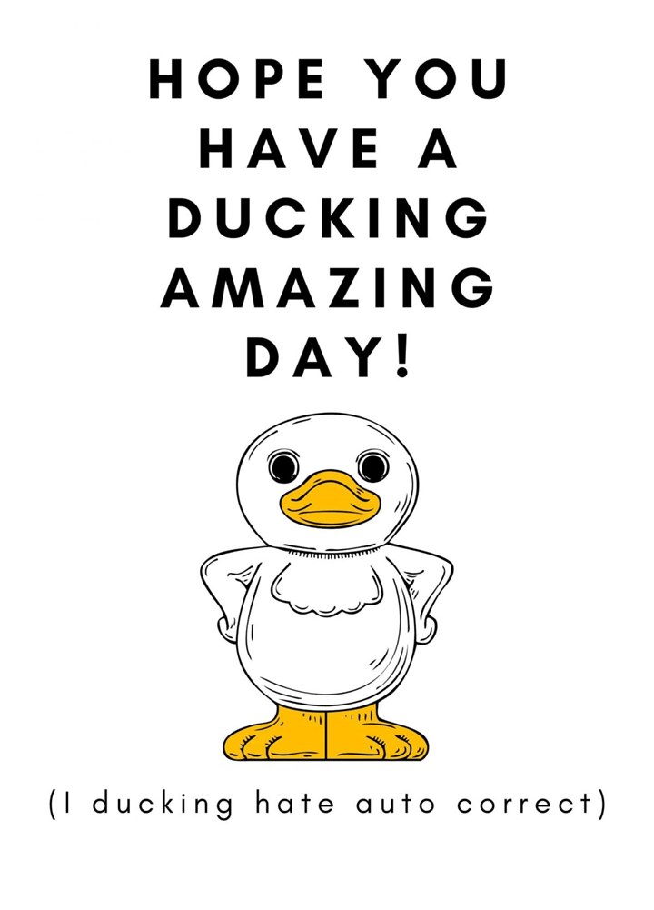 Hope You Have A Ducking Amazing Day Card