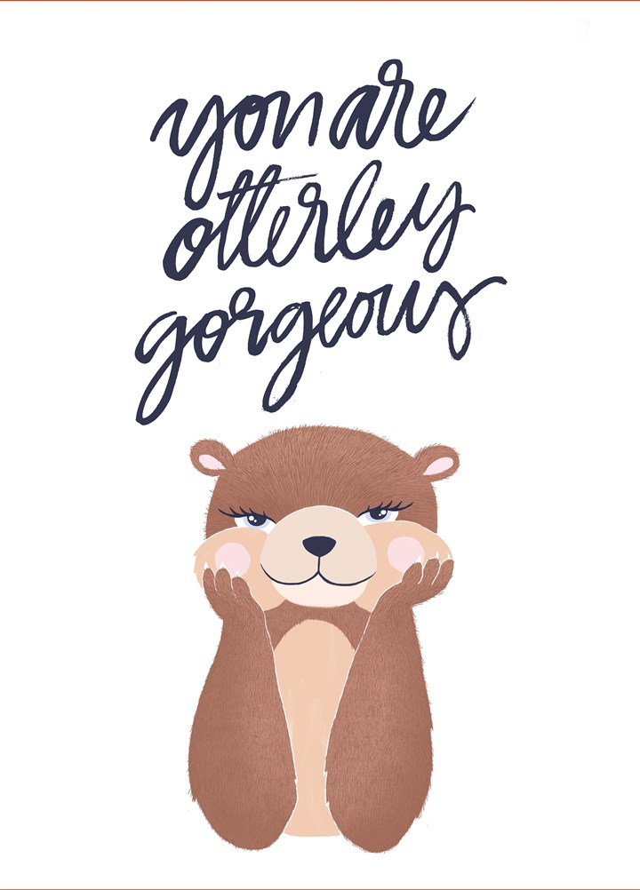 You Are Otterley Gorgeous Card
