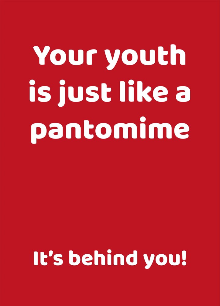 Youth Is Like A Pantomime Card