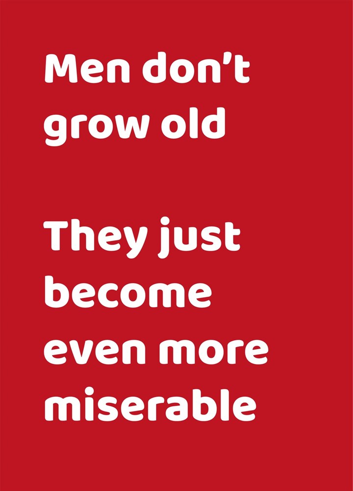 Men Don't Grow Old Card