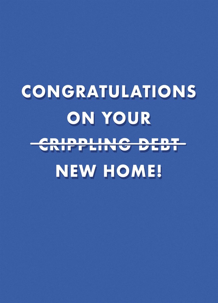 New Home Crippling Debt Card