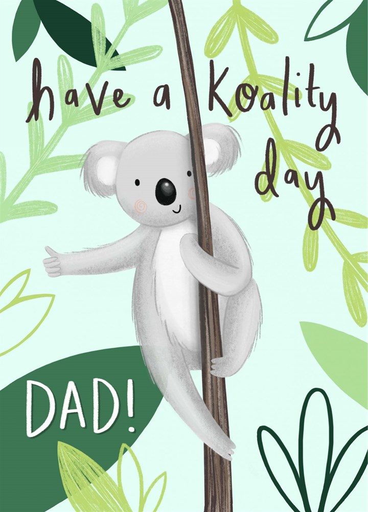 Have A Koality Day Dad Card