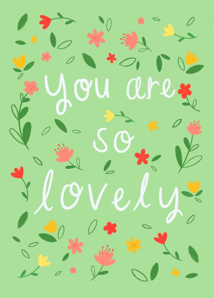 You Are So Lovely Card