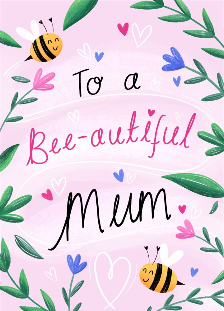 To A Bee-autiful Mum Card