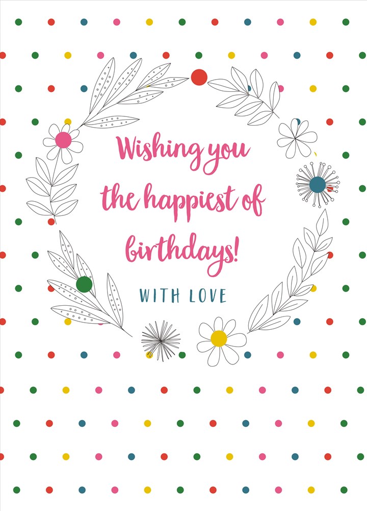 Wishing You The Happiest Of Birthdays Card