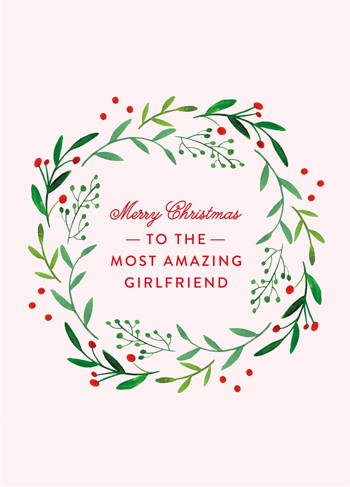 To The Most Amazing Girlfriend Card