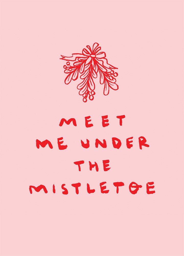 Meet Me Under The Mistletoe Card