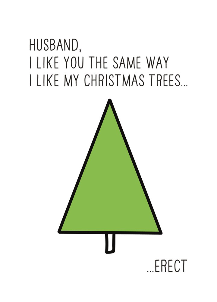 I Like My Christmas Trees Erect Card