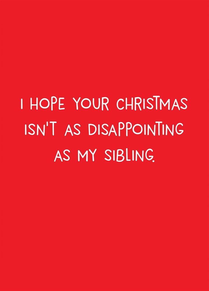 Christmas Disappointing Sibling Card