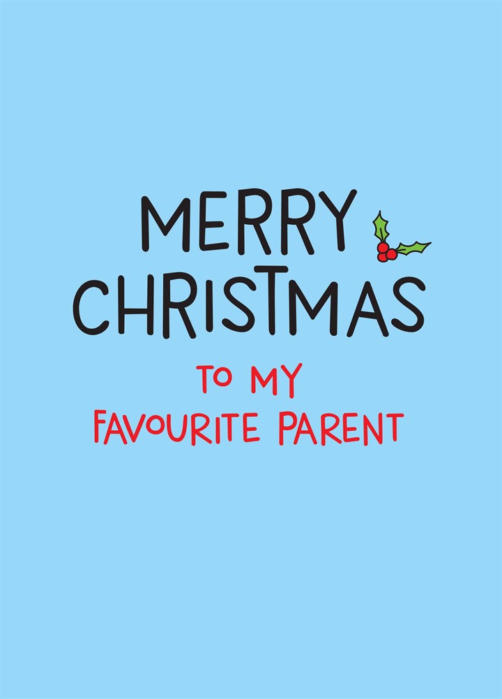 Christmas To My Favourite Parent Card