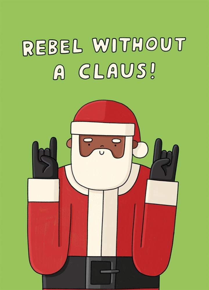 Rebel Without A Claus Card