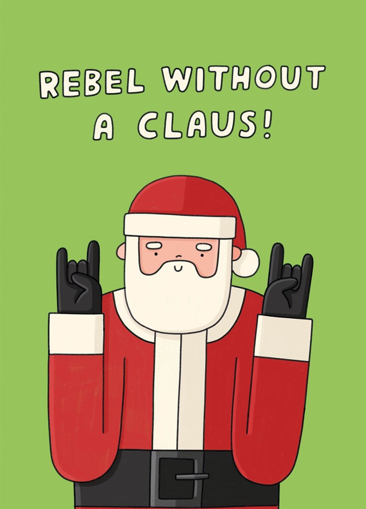 Rebel Without A Claus Card