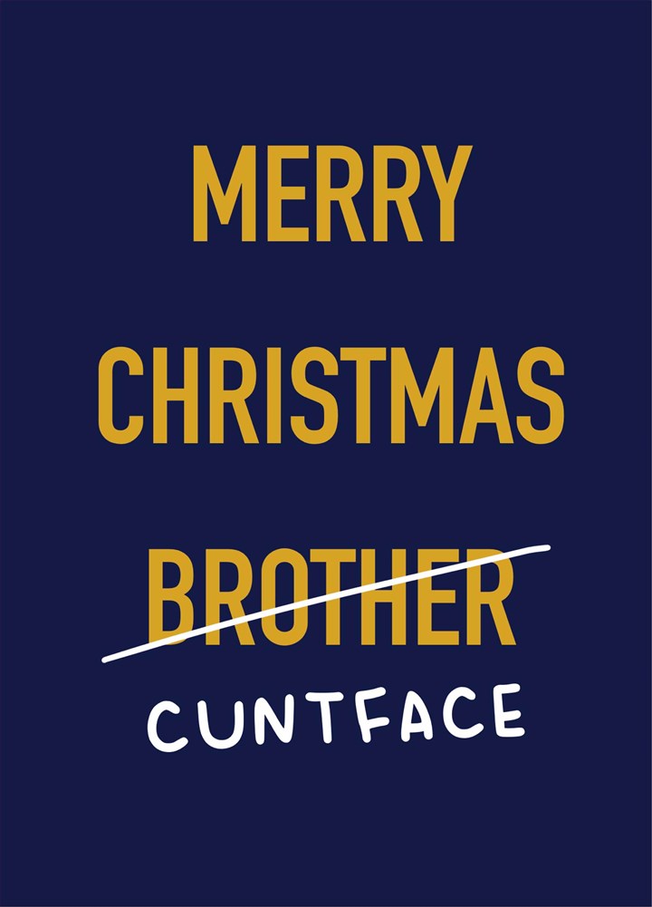 Cunt Face Brother Christmas Card