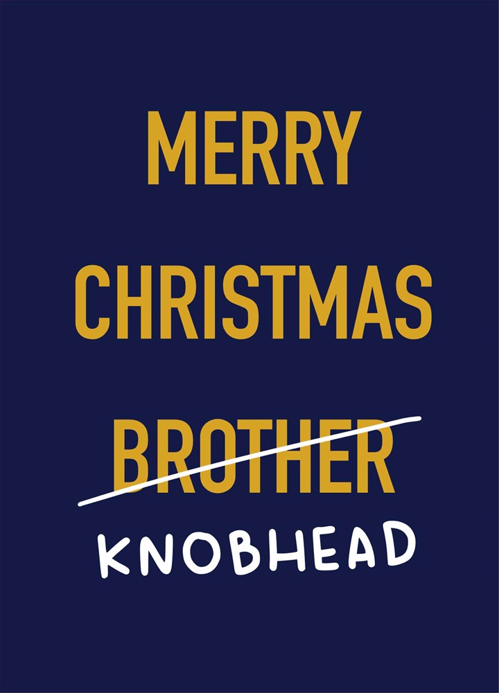 Knobhead Brother Christmas Card