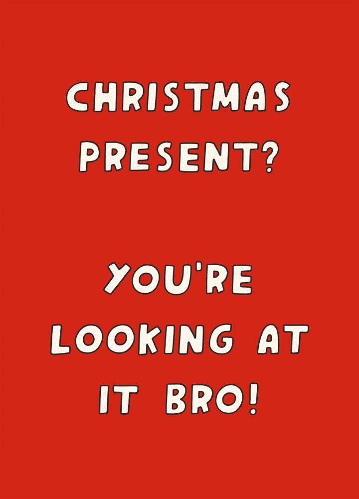 Looking At It Bro Christmas Card