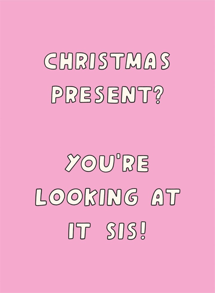 Looking At It Sis Christmas Card