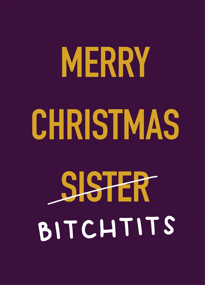 Bitch Tits Sister Christmas Card