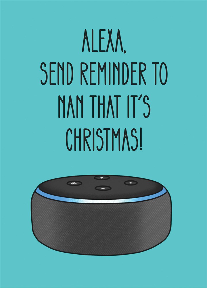 Alexa Reminder To Nan Christmas Card