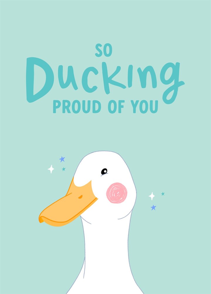 So Ducking Proud Of You Congratulations Card