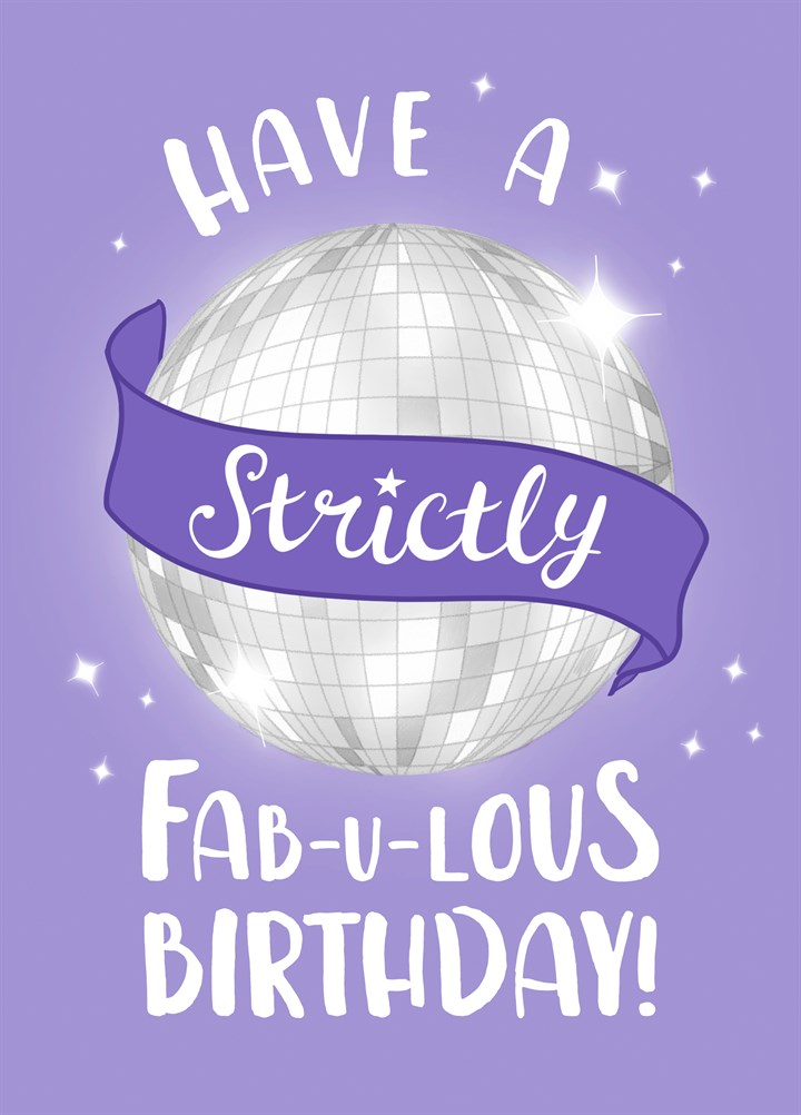 Have A Strictly Fabulous Birthday Card