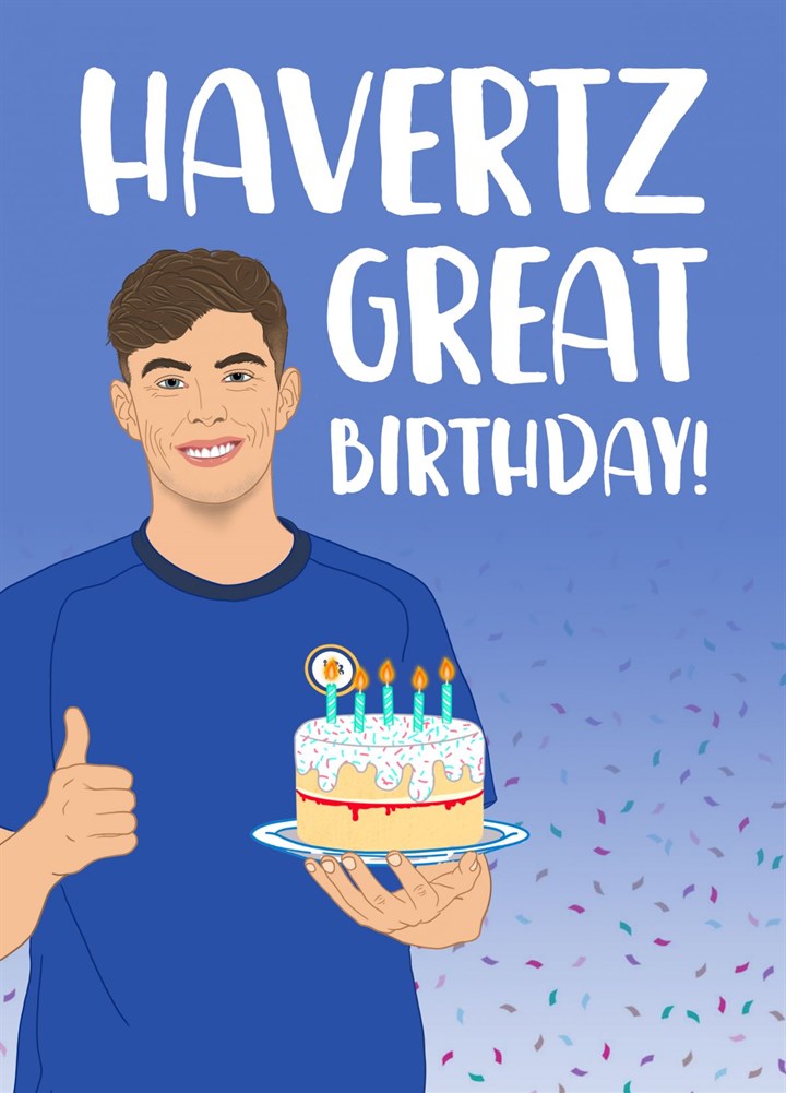 Havertz Great Birthday Card