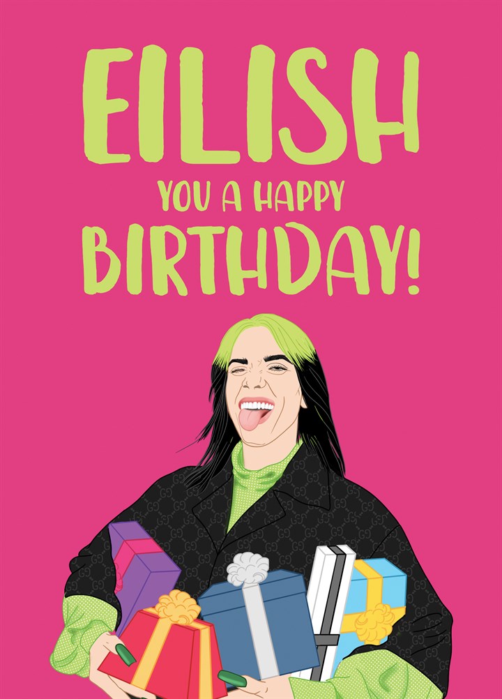 Eilish You A Happy Birthday Card
