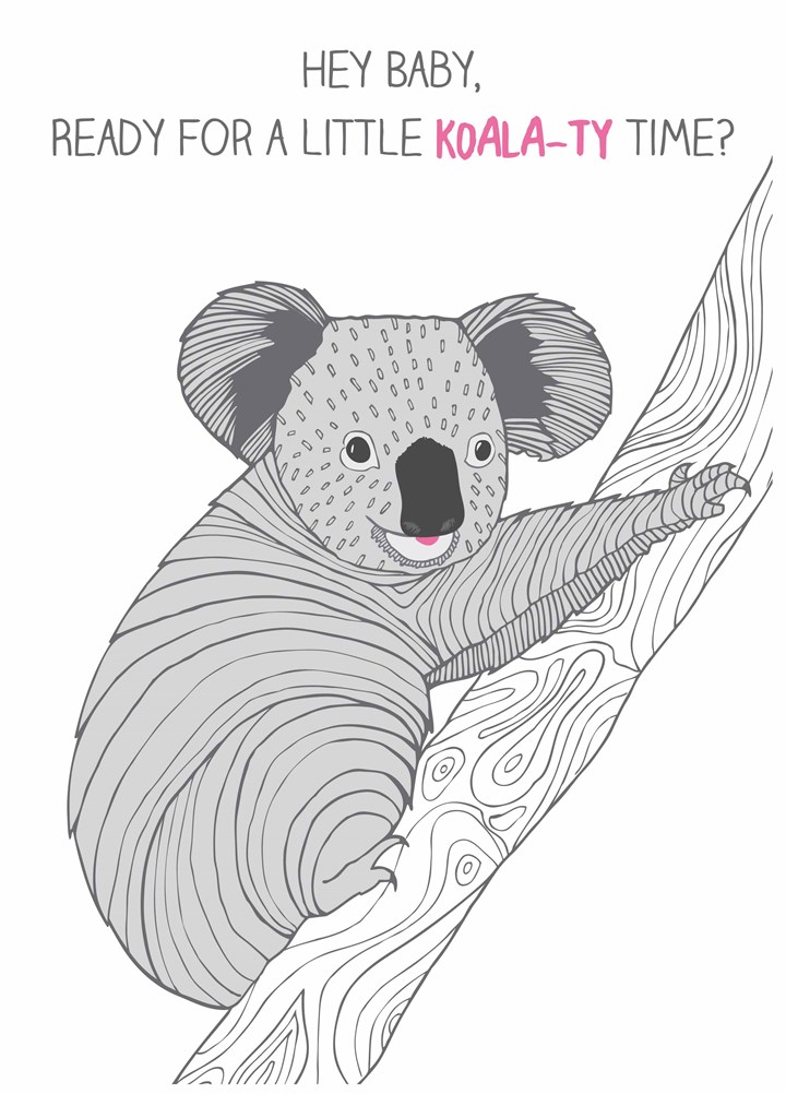 Ready For A Little Koala-Ty Time? Card