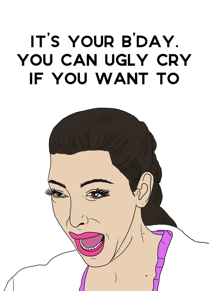 Ugly Cry If You Want To Card