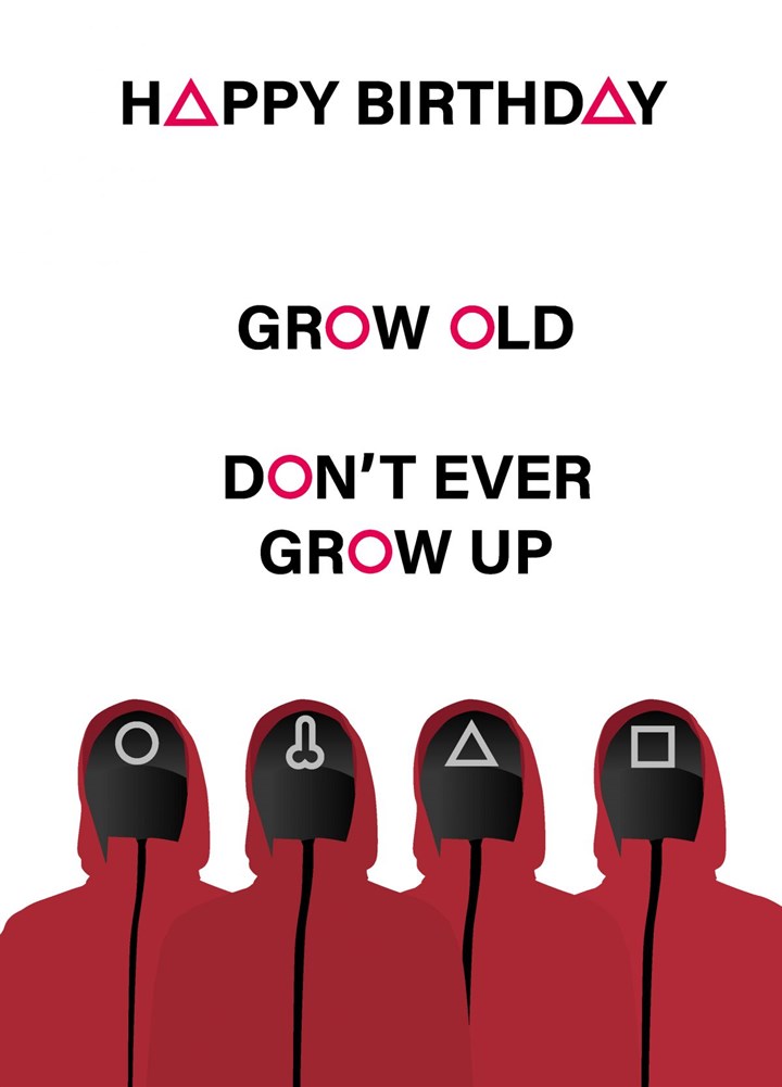 Grow Old, Don't Grow Up - Squid Game Card
