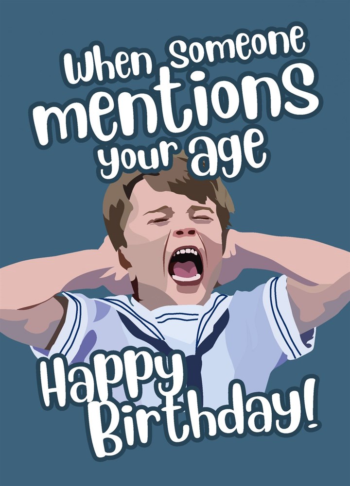 When Someone Mentions Your Age! Card