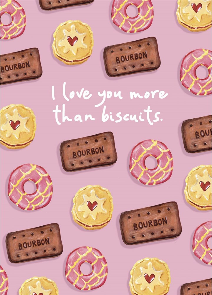 I Love You More Than Biscuits. Card