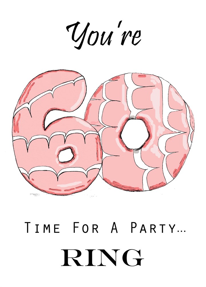 You're 60 Time For A Party Ring Card