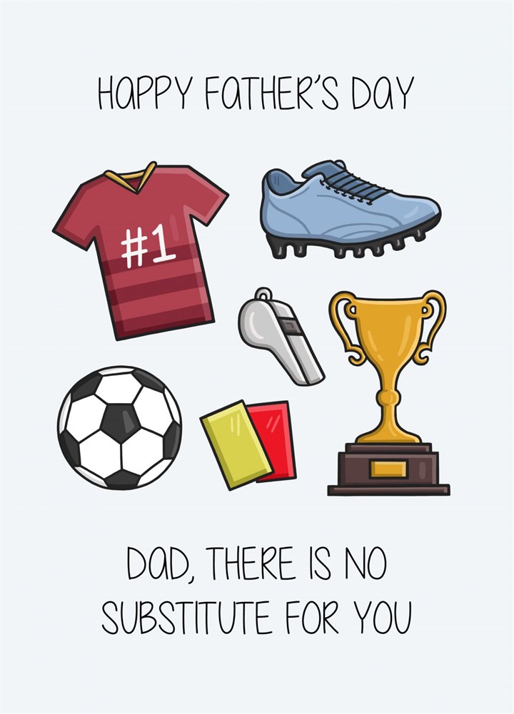 No Substitute For Dad Card