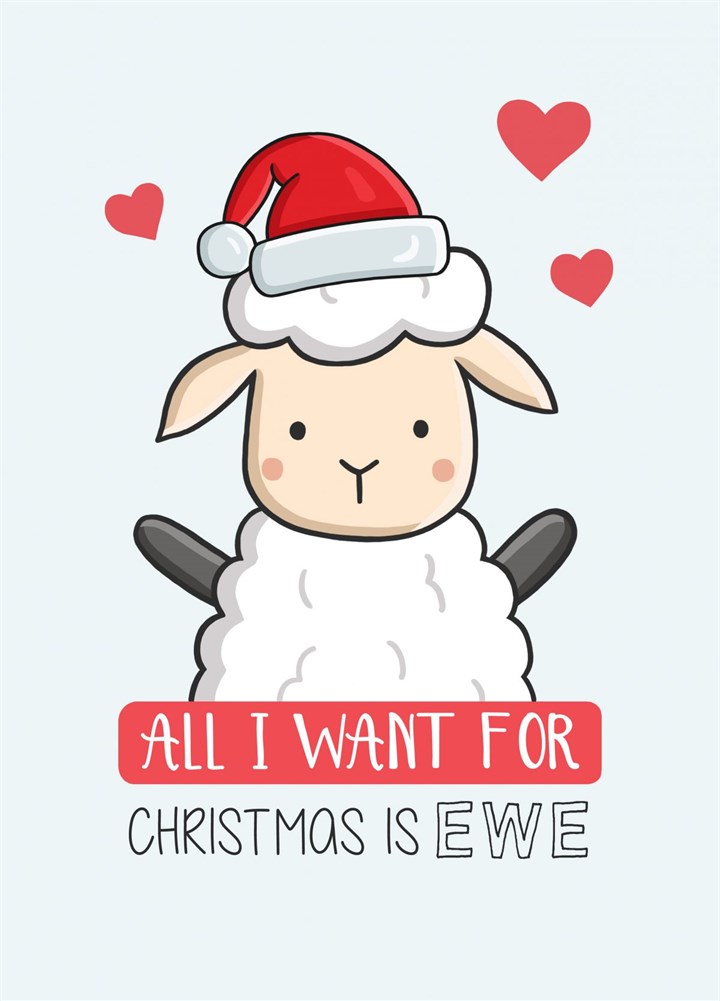All I Want For Christmas Is Ewe Card