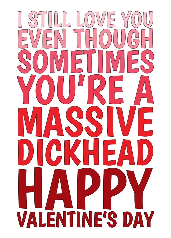 You're A Massive Dickhead Valentine's Card