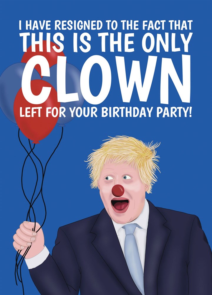 Birthday Clown - Boris Johnson Resigned Card