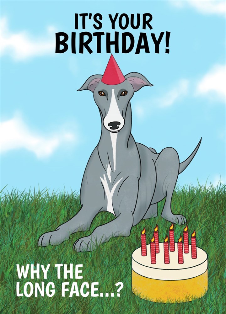 Funny Greyhound Dog Birthday, Why The Long Face? Card