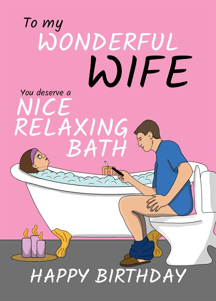 Funny Wife Birthday Card, Relaxing Bath Joke