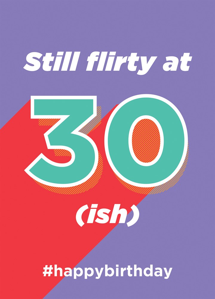 Still Flirty At 30 Card