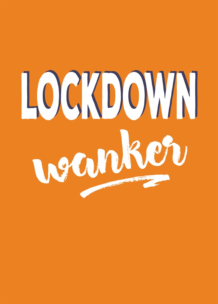 Lockdown Wanker Card