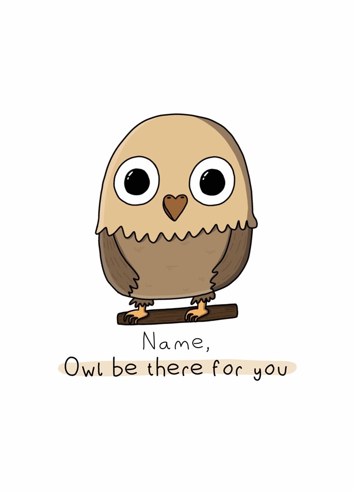 Name Owl Be There For You Card