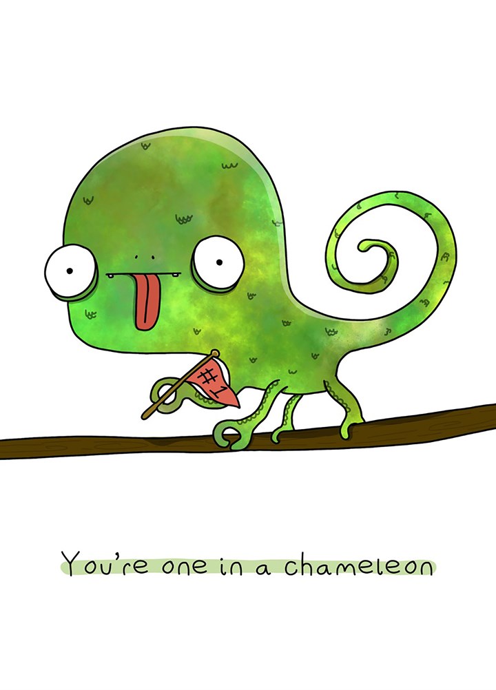 You're One In A Chameleon Card