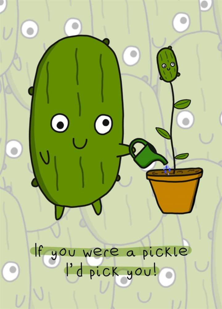 If You Were A Pickle Card