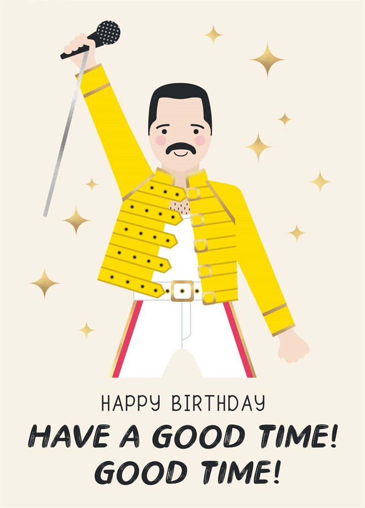 Freddie Mercury Have A Good Time Good Time Card